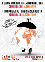 I KOMUNIKAZIO ALTERNATIBOAREN KANPAMENDU INTERNAZIONALISTA.  Uztailaren 2tik 12ra. SOPELAKO ANDER DEUNA IKASTOLA (BIZKAIA)